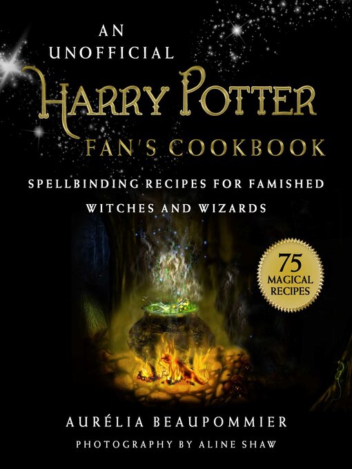 Title details for An Unofficial Harry Potter Fan's Cookbook by Aurélia Beaupommier - Available